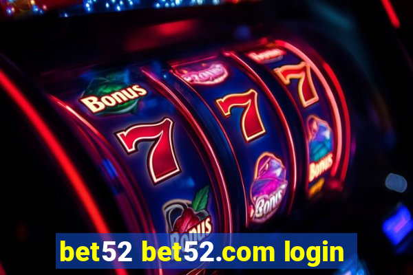 bet52 bet52.com login